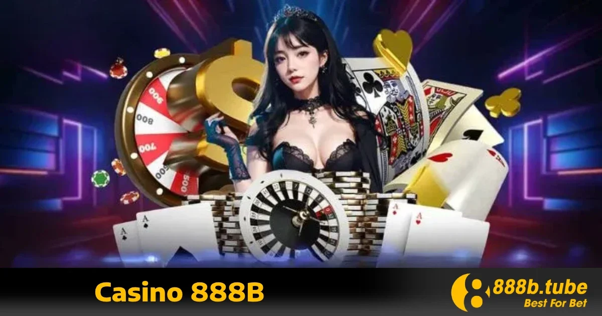 Casino 888b 2 Vì sao Casino 888B là sự lựa chọn hoàn hảo?