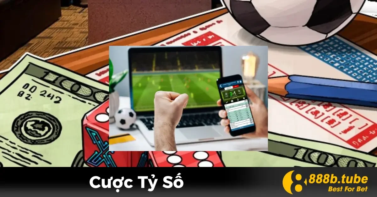 Cược Tỷ Số – Hướng Dẫn Và Chiến Lược Chơi Tại 888B 2 Cược Tỷ Số Là Gì? Các Loại Kèo Thông Dụng