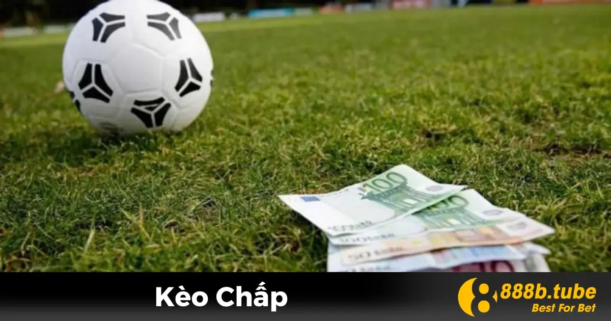 Kèo Chấp Là Gì? Hướng Dẫn Đặt Cược Tại Nhà Cái 888B 2 Kèo Chấp Là Gì? Các Quy Tắc Cơ Bản