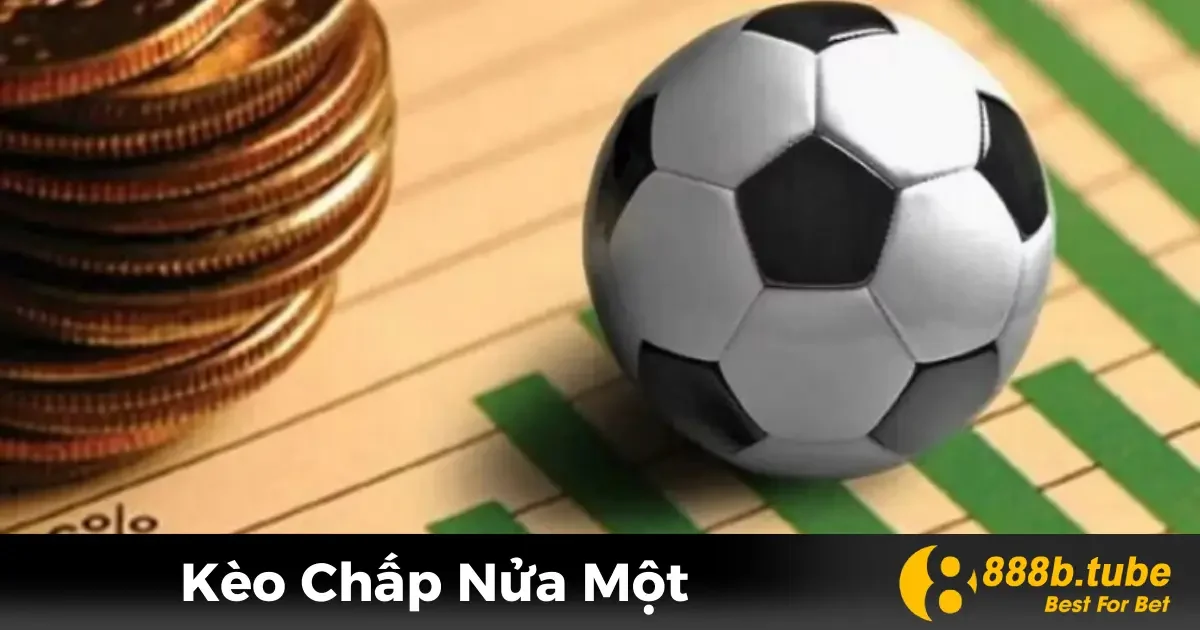 Kèo Chấp Nửa Một Là Gì? Hướng Dẫn Chơi Hiệu Quả Tại 888B 2 Định Nghĩa Kèo Chấp Nửa Một: Cách Hiểu Cơ Bản