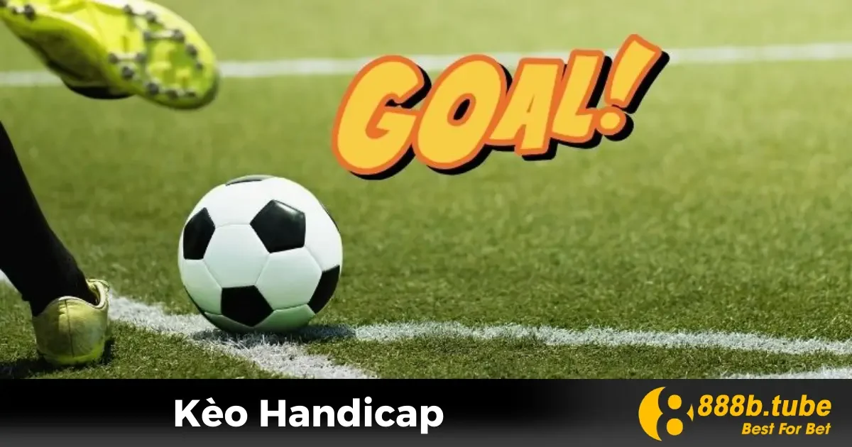 Kèo Handicap Là Gì? Hướng Dẫn Chi Tiết Tại Nhà Cái 888B 2 Kèo Handicap Là Gì? Cách Hiểu Đơn Giản