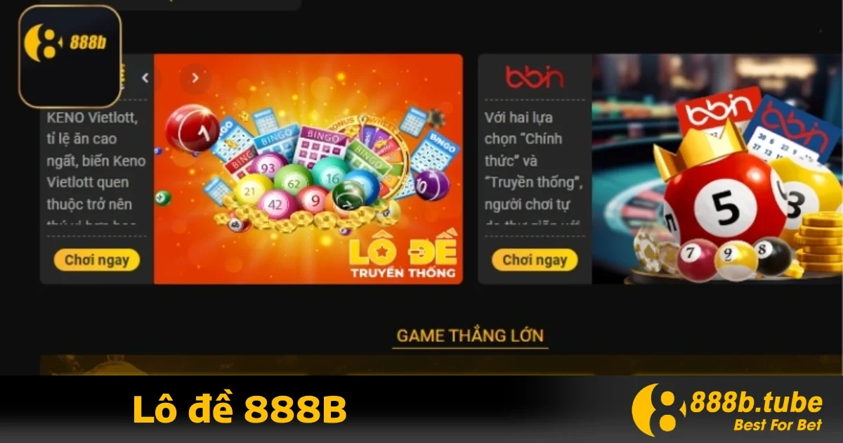 Lô đề 888b 1 Vì sao nên chọn Lô đề 888B?