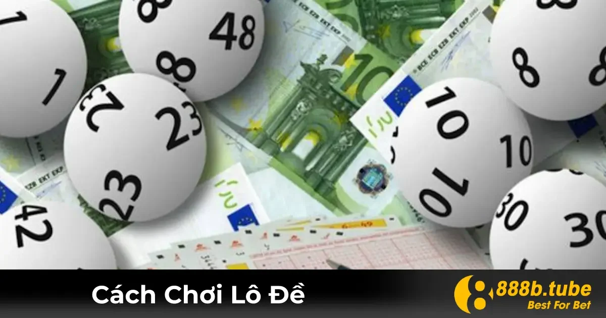 Cách Chơi Lô Đề Dễ Hiểu Mà Thắng Lớn Tại Nhà Cái 888B 2 Lô Đề Là Gì? Tổng Quan Cơ Bản