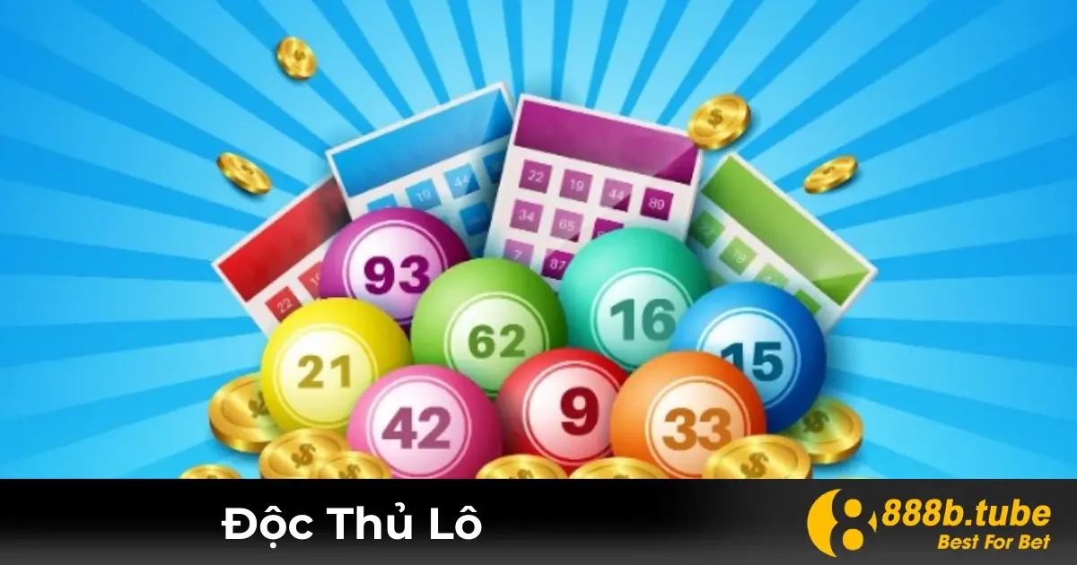 Độc Thủ Lô Là Gì? Cách Cao Thủ Đặt Cược Tại Nhà Cái 888B 2 Độc Thủ Lô Là Gì? Các Quy Tắc Cơ Bản