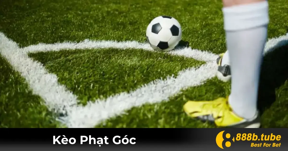 Kèo Phạt Góc Là Gì? Cách Đặt Cược Tại Nhà Cái 888B 2 Kèo Phạt Góc Là Gì? Các Loại Kèo Thông Dụng