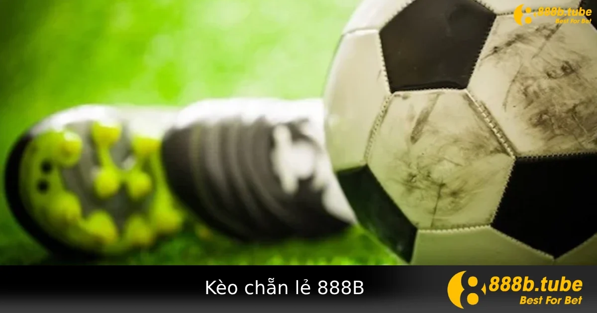 Kèo Chẵn Lẻ Là Gì? Cách Đọc Kèo Dễ Hiểu Nhất Tại 888B
