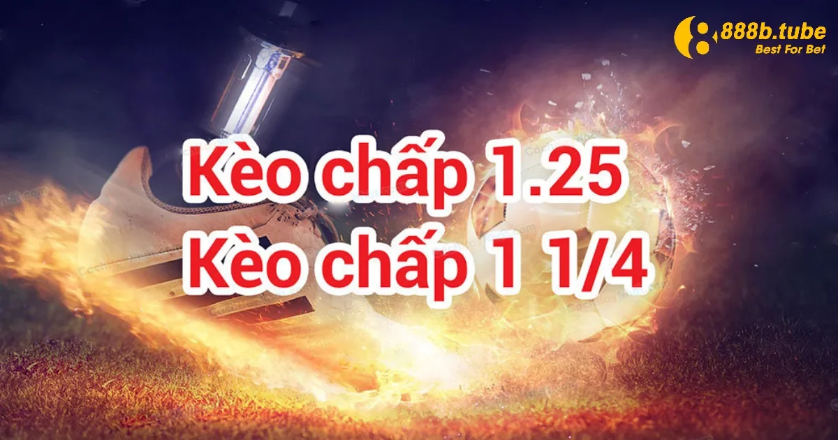 Kèo Chấp 1.25 Là Gì? Bí Quyết Chọn Đúng Kèo Tại 888B 4 Tham khảo những nhận định của chuyên gia về kèo chấp 1.25 cũng rất hữu ích