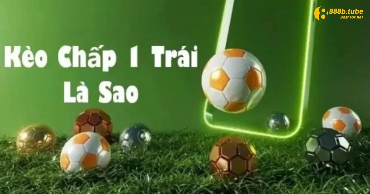 Kèo Chấp 1 Trái – Kèo Phổ Biến Và Dễ Hiểu Dành Cho Người Mới Tại 888B 2 Khi hòa kèo bạn cóc thắc mắc tiền được tính thế nào không?