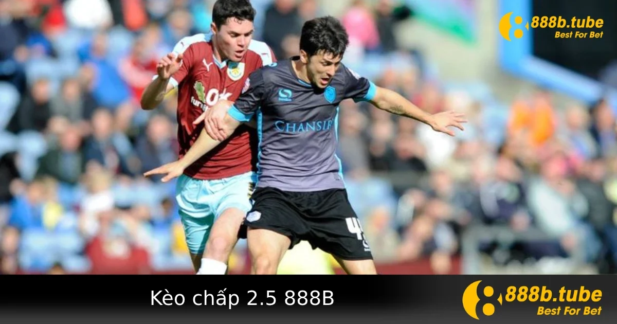 Kèo Chấp 2.5 Tại Nhà Cái 888B – Phân Tích Và Mẹo Cược Thông Minh