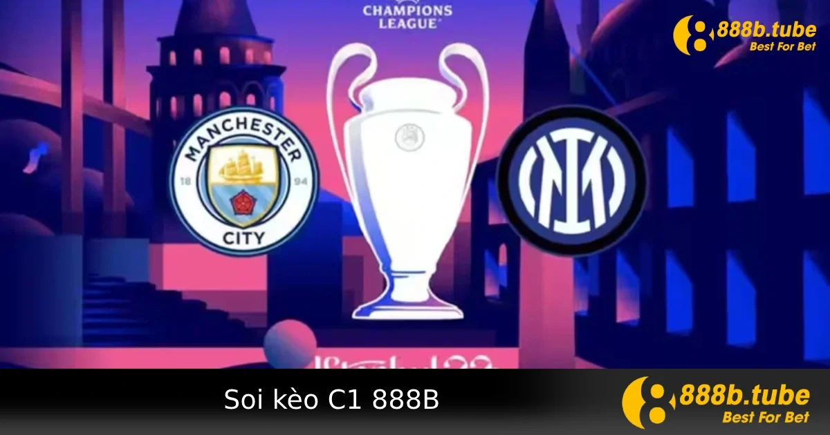 Soi Kèo C1 Tại 888B – Cách Bắt Kèo Chuẩn Từ Vòng Bảng Đến Chung Kết