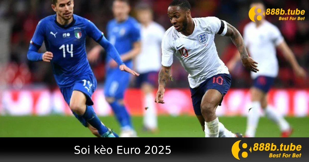 Soi Kèo Euro 2025 Tại 888B – Chuẩn Bị Trước Để Nắm Kèo Ngon