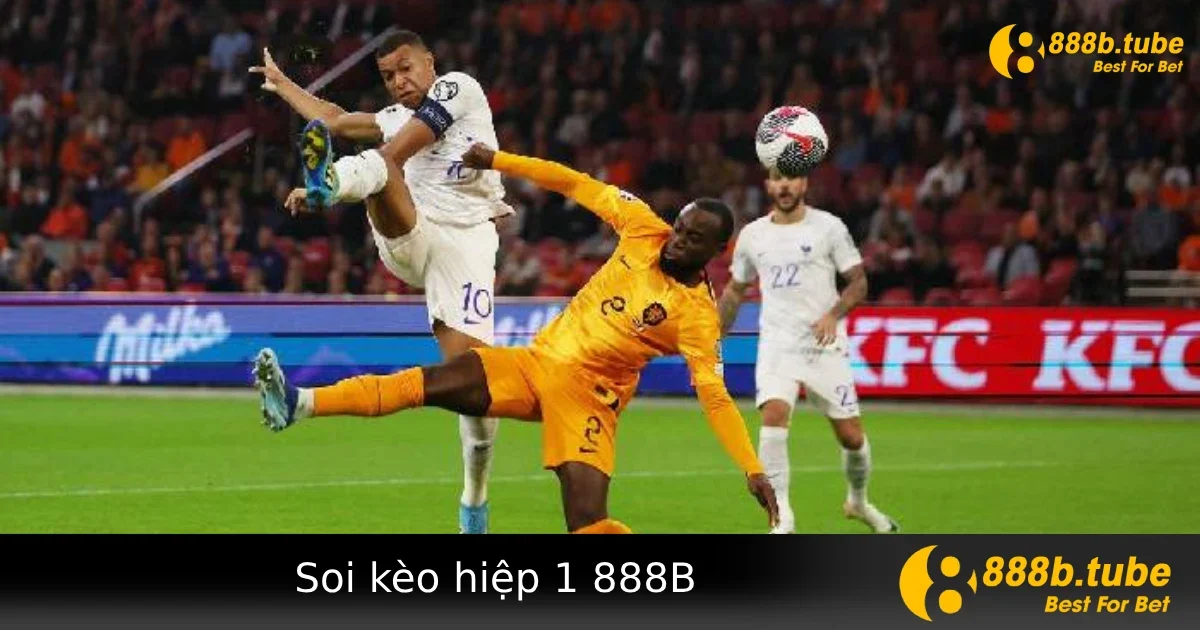 Soi Kèo Hiệp 1 Tại 888B – Bắt Kèo Sớm, Ăn Tiền Nhanh Trong 45 Phút