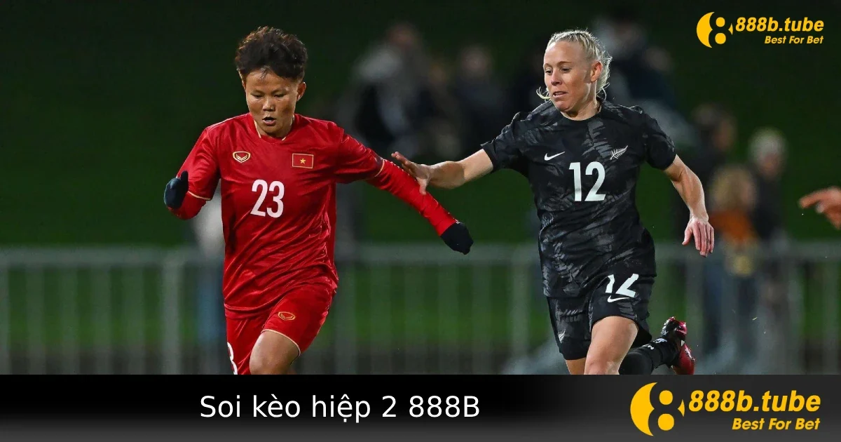 Soi Kèo Hiệp 2 Tại 888B – Bắt Đúng Thời Điểm, Lãi Cao Cuối Trận